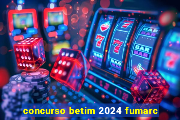 concurso betim 2024 fumarc